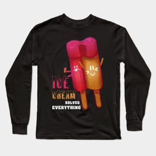 Ice cream Solves Everything Long Sleeve T-Shirt